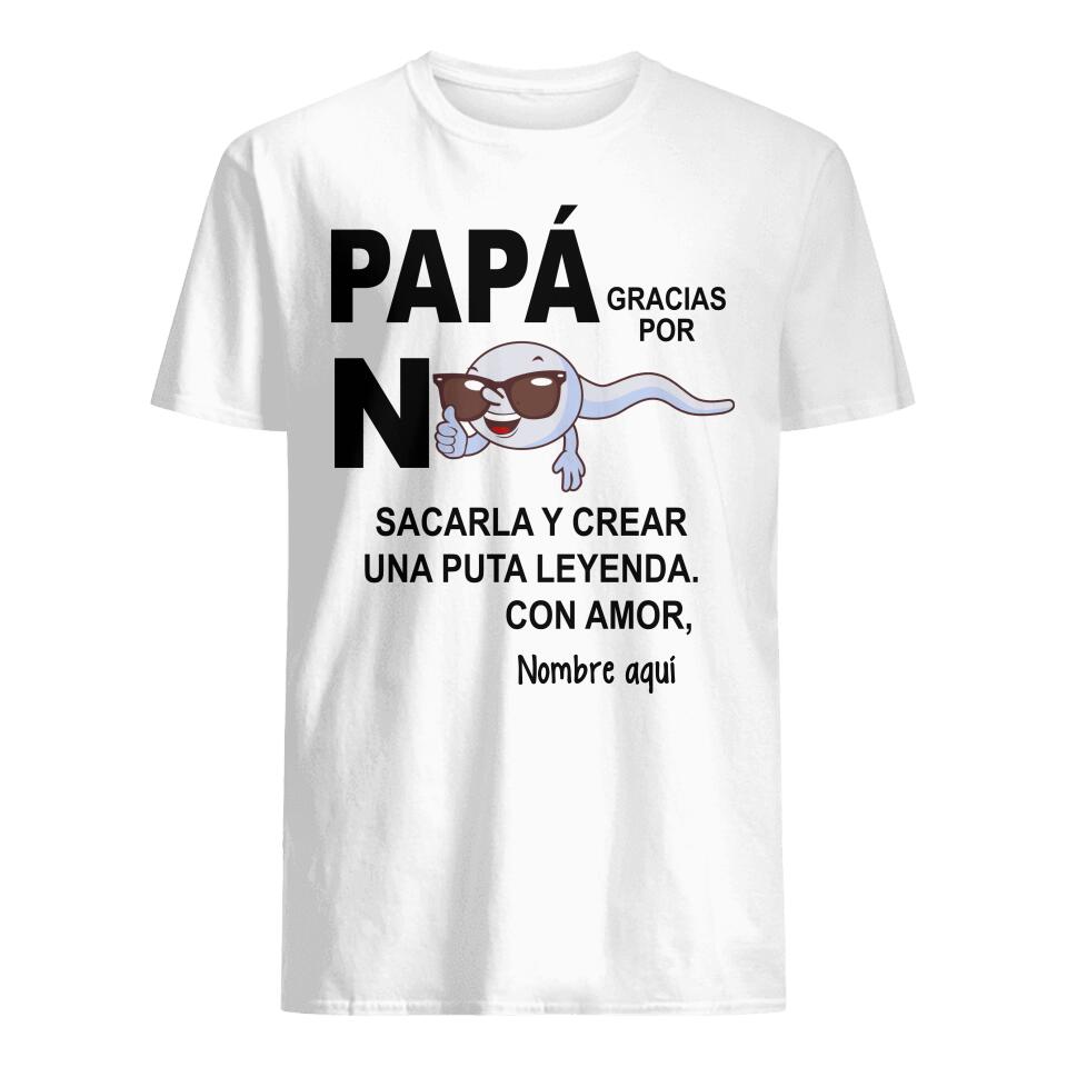 Personalizar Camisetas Para Papá | Personalizado Regalos Para Padre |Camiseta divertida con texto Gracias por no sacarla y crear una puta leyenda
