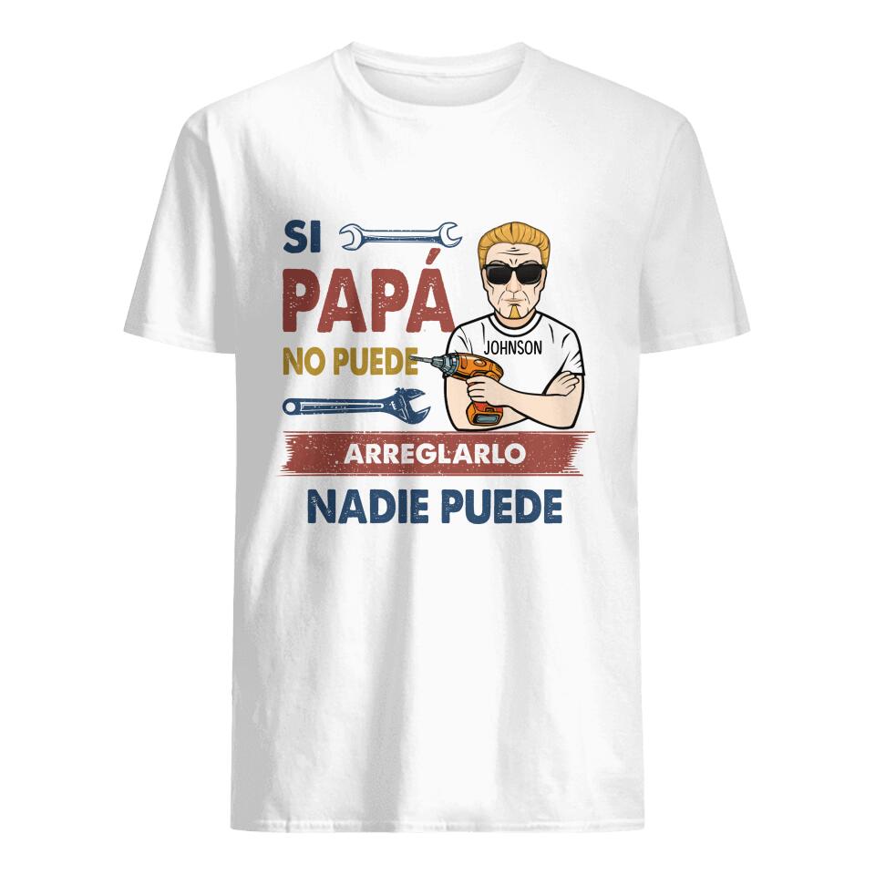 Personnalisez des T-shirts pour papa | Cadeaux personnalisés pour le père | Si papa ne peut pas le réparer, personne ne le peut