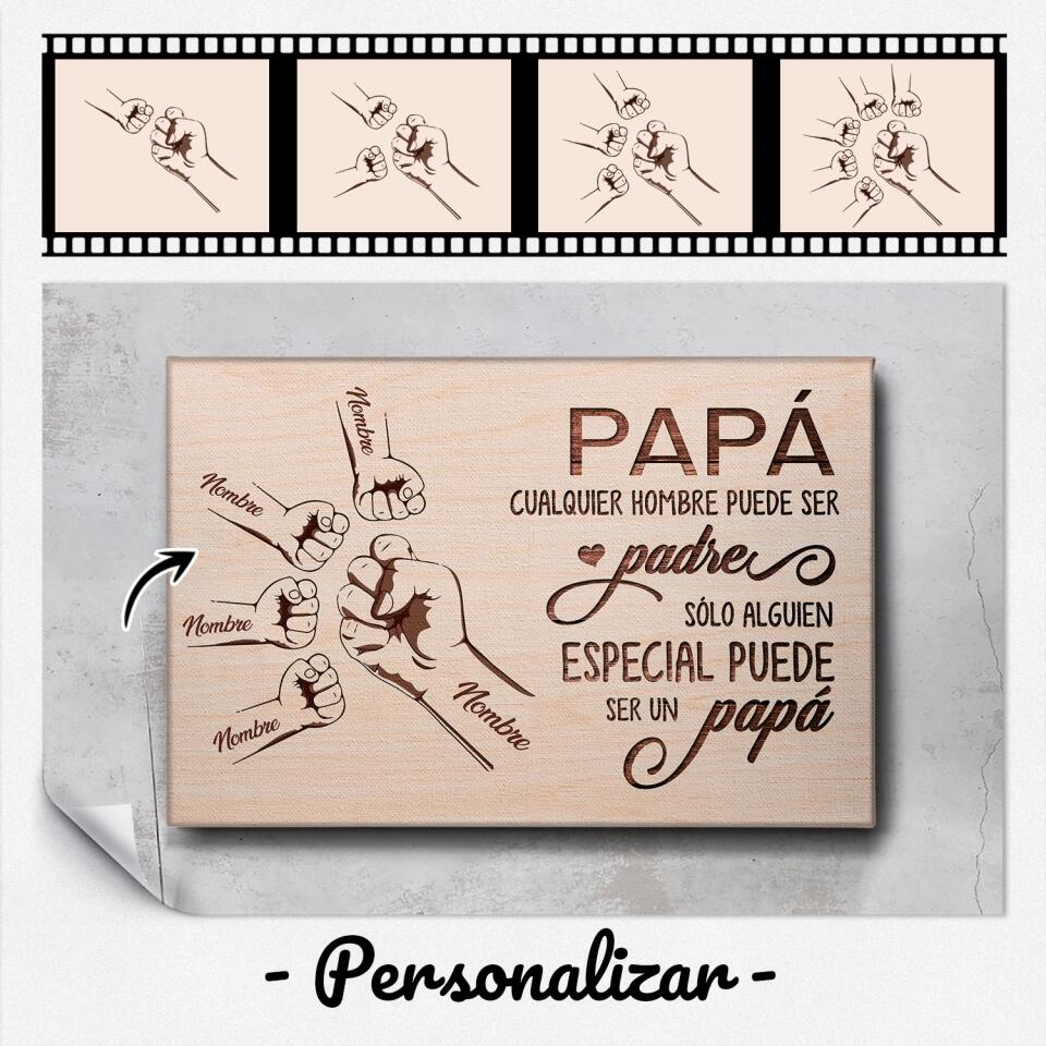 Lienzo Personalizado Para Papá | Personalizado Regalo Para Padre | Sólo Alguien Especial Puede Ser Un Papá