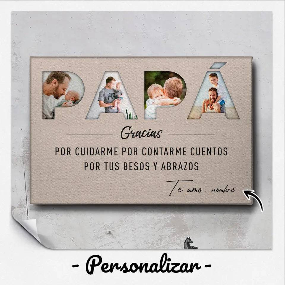 Tela personalizzata per papà | Regalo personalizzato per papà | PAPÀ, grazie per esserti preso cura di me, per avermi raccontato storie, per i tuoi baci e abbracci.