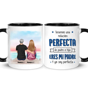 Taza Personalizada Para Papá | Personalizado Regalo Para Papá | Tenemos una relación Perfecta de padre e hija Eres mi padre Y yo soy perfecta