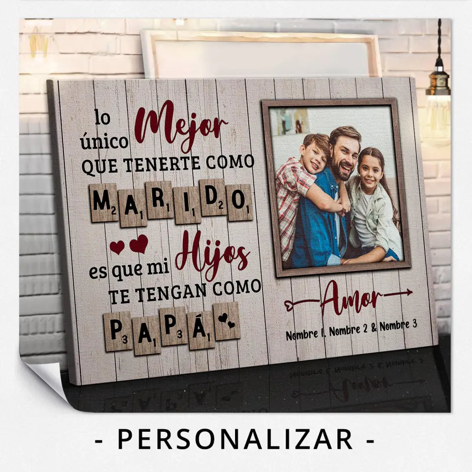 Lienzo Personalizado Para Papá | Personalizado Regalo Para Padre | lo único mejor que tenerte como marido es que mi hijos te tengan como papá