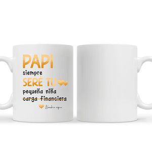 Taza Personalizada Para Papá | Personalizado Regalo Divertido Para Padre | Papi siempre seré tu pequena nina carga financiera