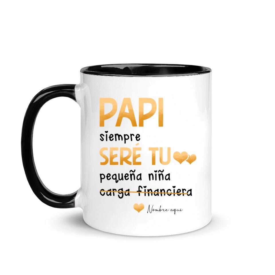 Taza Personalizada Para Papá | Personalizado Regalo Divertido Para Padre | Papi siempre seré tu pequena nina carga financiera