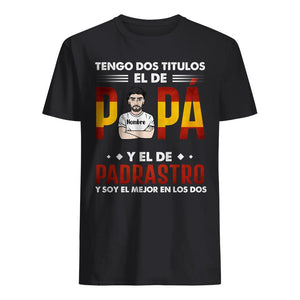 Personalizar Camisetas Para Padrastro | Personalizado Regalo Para Papá | Tengo Dos Títulos Papá y el de Padrastro