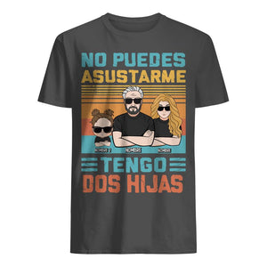 Personalizar Camisetas Para Papá | Personalizado Regalo Para Papá | No puedes asustarme Tengo dos hijas