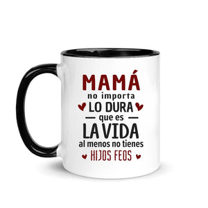 Tazza personalizzata per la mamma | Regalo personalizzato per la mamma | Mamma, non importa quanto sia dura la vita, almeno non hai figli brutti.