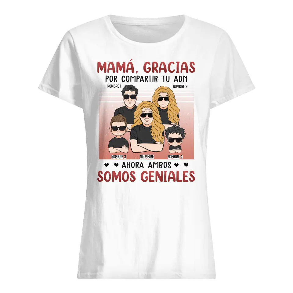 Personnalisez des T-shirts pour maman | Cadeau personnalisé pour maman | Maman, merci d'avoir partagé ton ADN, maintenant nous sommes tous les deux géniaux.