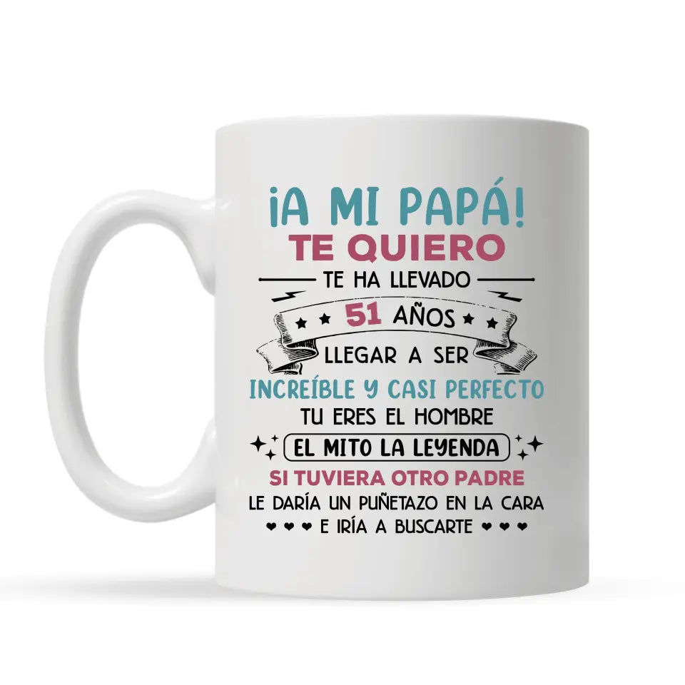 Tazza personalizzata per papà | Regalo di compleanno per papà | Papà, ti ci sono voluti anni per diventare straordinario e quasi perfetto