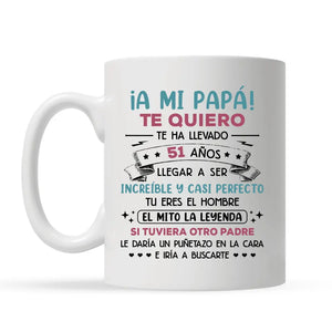 Taza personalizada Para Papá | Regalo De Cumpleaños Para Padre | Papá Te ha llevado años llegar a ser increíble y casi perfecto