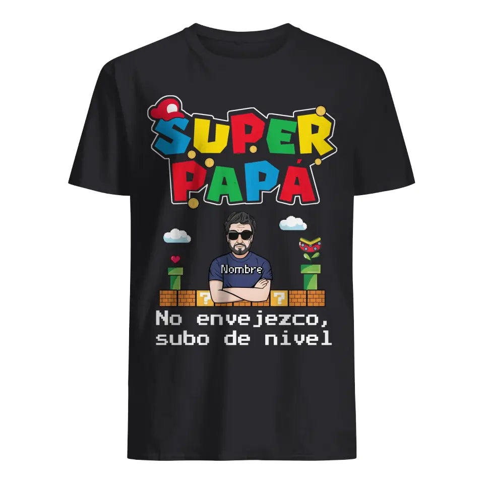 Personnalisez des T-shirts pour papa | Cadeau d'anniversaire pour père | Super papa, je ne vieillis pas,
 Je monte de niveau
