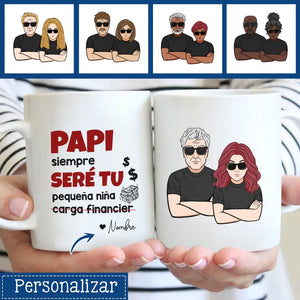 Taza Personalizada Para Papá | Papi siempre seré tu pequeña niña carga financiera