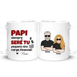 Taza Personalizada Para Papá | Papi siempre seré tu pequeña niña carga financiera