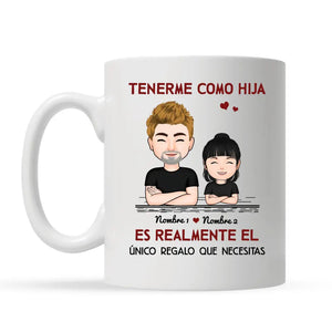 Taza Personalizada Para Papá | Tenerme como hija es realmente el único regalo que necesitas