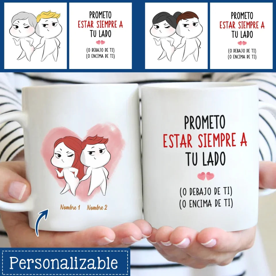 Prometo Estar Siempre A Tu Lado - Personalizable Taza Regalo Para El Y Para Ella