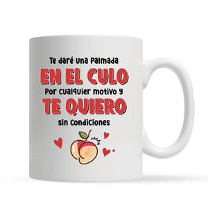 Taza Personalizada Para Pareja | Te daré una palmada
en el culo por cualquier motivo