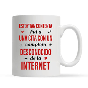 Taza Personalizada Para Pareja | Fui a una cita con un completo desconocido de la internet