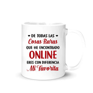 Taza Personalizada Para Pareja | De todas las cosas raras que he encontrado online eres con diferencia mi favorita