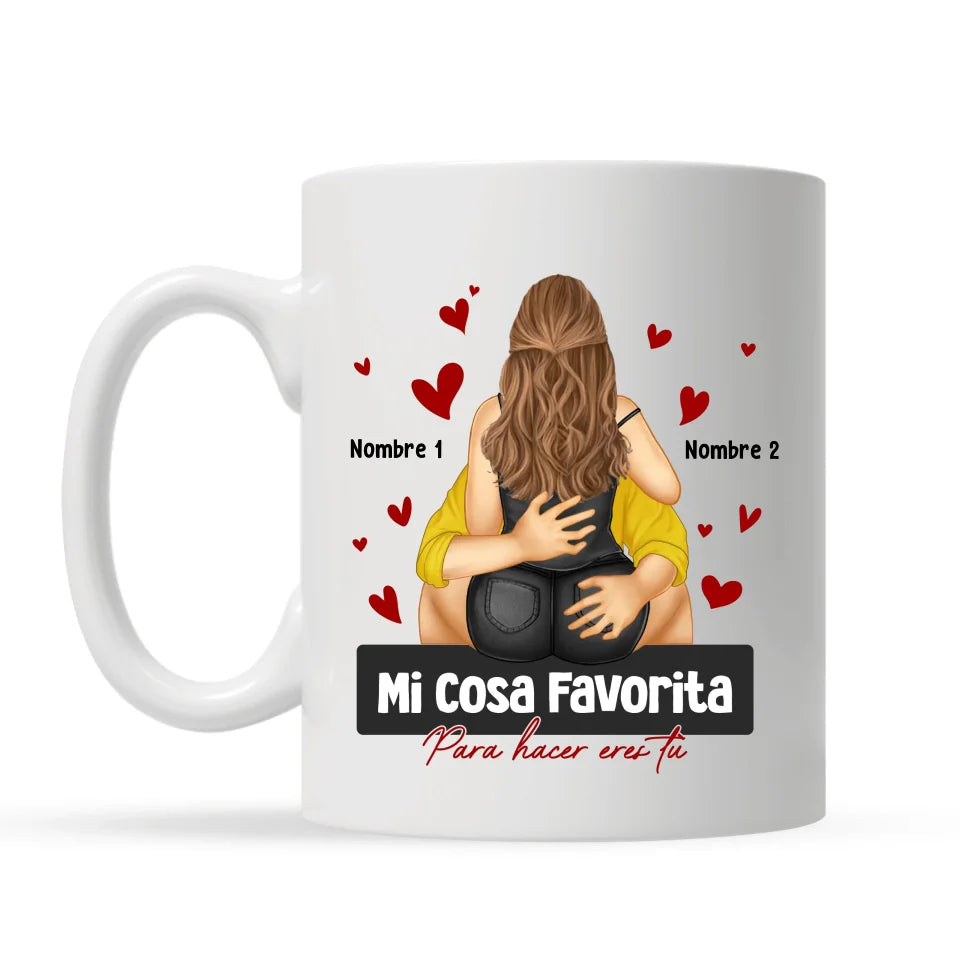 Taza Personalizada Para Pareja | Mi cosa favorita para hacer eres tu