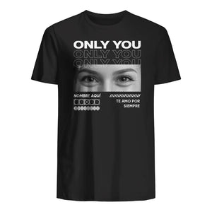 Only you - Camiseta personalizada para pareja foto personalizada