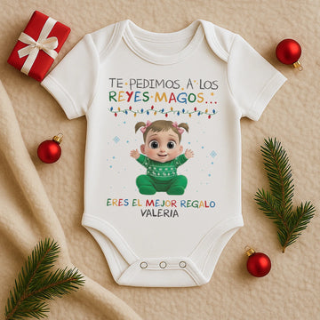 Te pedimos a los Reyes Magos…y tú eres el mejor regalo – Body bebé personalizado de Navidad