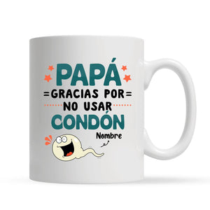 Taza Personalizada Para Papá | Personalizado Regalo Para Padre | Papá Gracias Por No Usar Condón